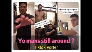 yo mans still around ？ Tiktok Compilation 2020 --- Tiktok Porter