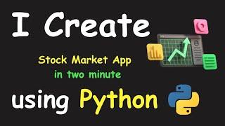 I CREATE STOCK MARKET APP IN 2 MIN USING PYTHON & LEARN PYTHON BY BUILDING SIMPLE PROJECTS