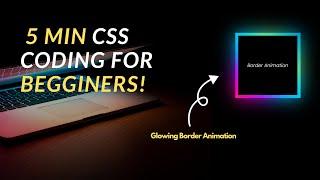 5 Min coding for begginers - Glowing Border Animation | HTML & CSS