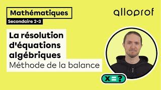 La résolution d'équations algébriques : méthode de la balance | Mathématiques | Alloprof