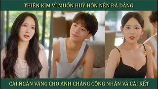 Thiên Kim vì muốn hủy hôn, nên đã dâng cái ngàn vàng cho anh chàng ăn xin và cái kết