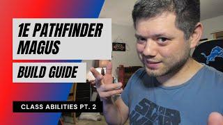 1E Pathfinder Magus Guide - Class Abilities Pt. 2