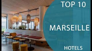 Top 10 Best Hotels to Visit in Marseille | France - English