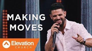 Making Moves | Bars & Battles | Pastor Steven Furtick