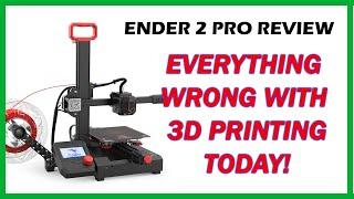 Creality Ender 2 Pro Review -Everything Wrong 3D Printers Today