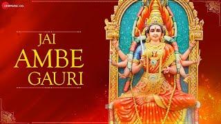 Jai Ambe Gauri | जय अम्बे गौरी | Zee Music Devotional | Jai Ambe Gauri Songs with Lyrics