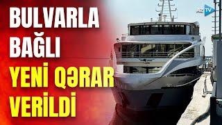 Bulvarla bağlı çoxdan gözlənilən qərar verildi: gəmi ilə səyahət bərpa olunur