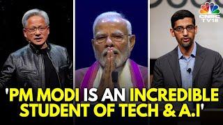 Google's Sundar Pichai & Nvidia's Jensen Huang Laud PM Modi's Vision For India | N18G | CNBC TV18