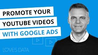 Promote Your YouTube Videos with Google Ads | Step-by-Step Tutorial To Get Video Views