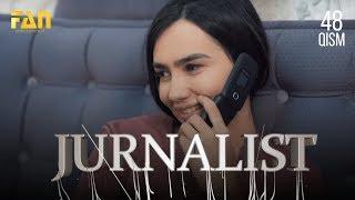 Журналист Сериали 48- қисм / Jurnalist Seriali 48- qism