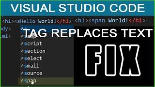 VISUAL STUDIO CODE HTML TAG REPLACES CONTENT FIX