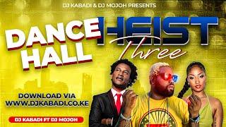 DANCEHALL HEIST VOL3 MIX BY DJ KABADI FT DJ MOJOH | Dancehall Mix 2021 | The Best of Dancehall 2022