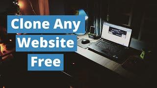 Clone Any Website for Free in 2024 | Step-by-Step Guide to Copy Full Websites