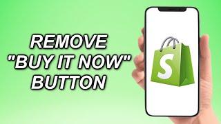 How To Remove BUY IT NOW Button On Shopify (Quick and Easy)