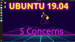 Ubuntu 19.04 Review: 5 Concerns