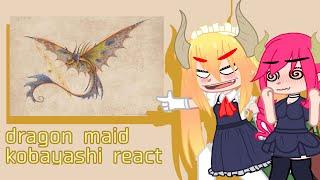 Dragon maid kobayashi react to Httyd // 1/1 no part two (original)