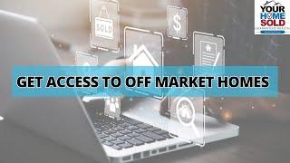 Get Access To Off Market Homes