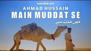 Ahmad Hussain - Main Muddat Se | Official Nasheed Video