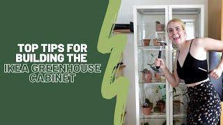 Top tips for building the IKEA GREENHOUSE CABINET | Build one like a pro!