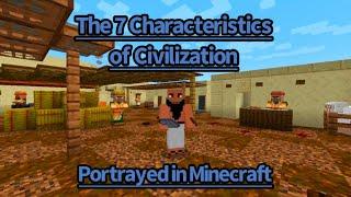 The 7 Characteristics of Civilization Portrayed in Minecraft