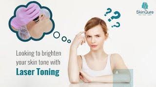 Laser Toning | Brighten Your Skin Tone | At SkinQure | Schedule an Appointment | Delhi NCR