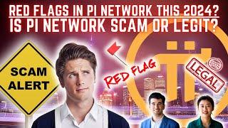 RED FLAGS OF PI? |  Is Pi Network Scam or Legit? | 2024 Real Status Update