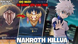 VUX TÓM TẮT 100 NGÀY NAKROTH KILLUA TỪ ĐỒNG LÊN CAO THỦ LIÊN QUÂN MOBILE PART1