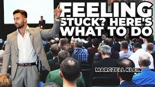 FEELING STUCK? Here's What to Do | Marczell Klein