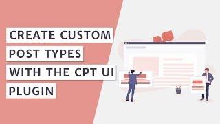 How to Create WordPress Custom Post Types with Plugin