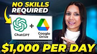 Earn $1,000/Day with ChatGPT & Google Drive for FREE