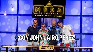 Lloramos de RISA con JOHN JAIRO PÉREZ (Don Ebrio)  La Mesa de Trabajo