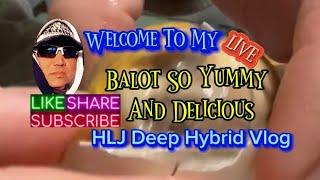 Live HLJ Deep Hybrid Vlog! Balot So Yummy & Delicious #asmr#trendingvideo#viralvideo#fypt 1-11-25