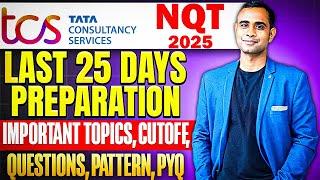 TCS NQT 2025 On-Campus & Off-Campus |  25Days Preparation Plan | Cutoff, PYQ, Pattern, Questions