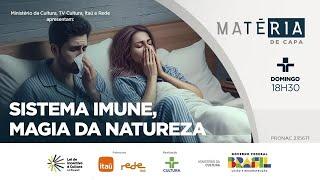 MATÉRIA DE CAPA | Sistema Imune, Magia da Natureza | 17/11/24