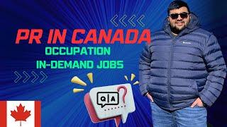 PR IN CANADA || IN-DEMAND OCCUPATIONS || QnA || NEERAJ CANADA