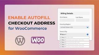 How to Enable WooCommerce Autofill Checkout Address | Address Autofill for Checkout Page