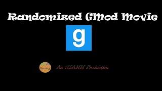 Randomized GMod Movie | GMod Machinima