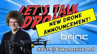LTD Podcast #0014 | Blake Resnick of BRINC Drones - Part II