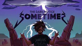The Dark Notice - Sometime (Prod @JAMESPENLEY ) (Official Lyric Video)