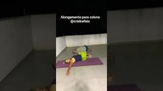Alongamento para coluna  #saude #alongamento #yoga #fisioterapia