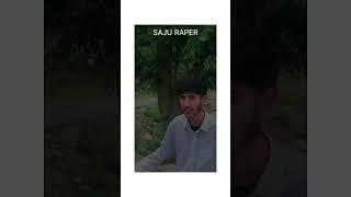 #SAJU RAPER##