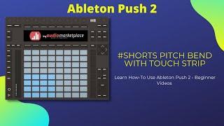 Ableton Push 2 pitch bend with touch strip