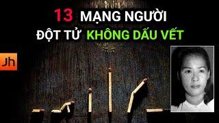 Vụ án 13 MẠNG NGƯỜI đột tử KHÔNG DẤU VẾT | Sát nhân hàng loạt đầu tiên trong lịch sử Việt Nam