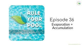 Evaporation and Accumulation | Rule Your Pool (Episode 36)