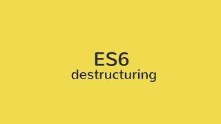 ES6 Object Destructuring