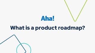 Aha! Guide - What is a product roadmap?