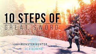 The 10 STEPS of Great Sword （大剣）-  Monster Hunter World: Iceborne