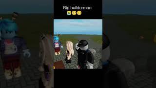 RIP builderman #shorts #fypシ #roblox #fypシ #fyp#omg#youtube #dance#kitta#builderman #shorts#rip