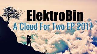 ElektroBin - 'A Cloud For Two' EP 2017