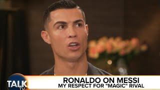 Cristiano Ronaldo Speaks About Lionel Messi | Piers Morgan Uncensored